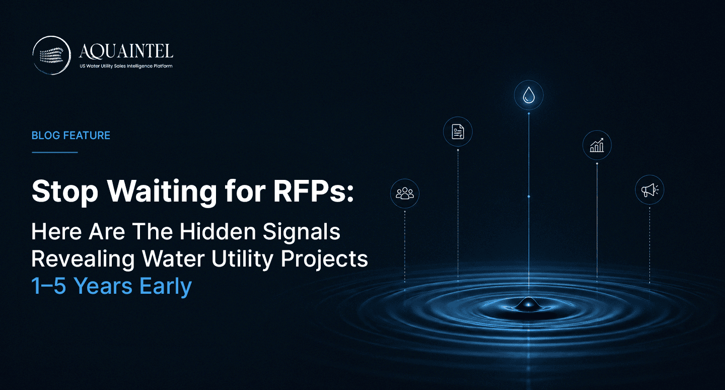 Stop Waiting for RFPs: Here Are The Hidden Signals Revealing Water Utility Projects 1–5 Years Early